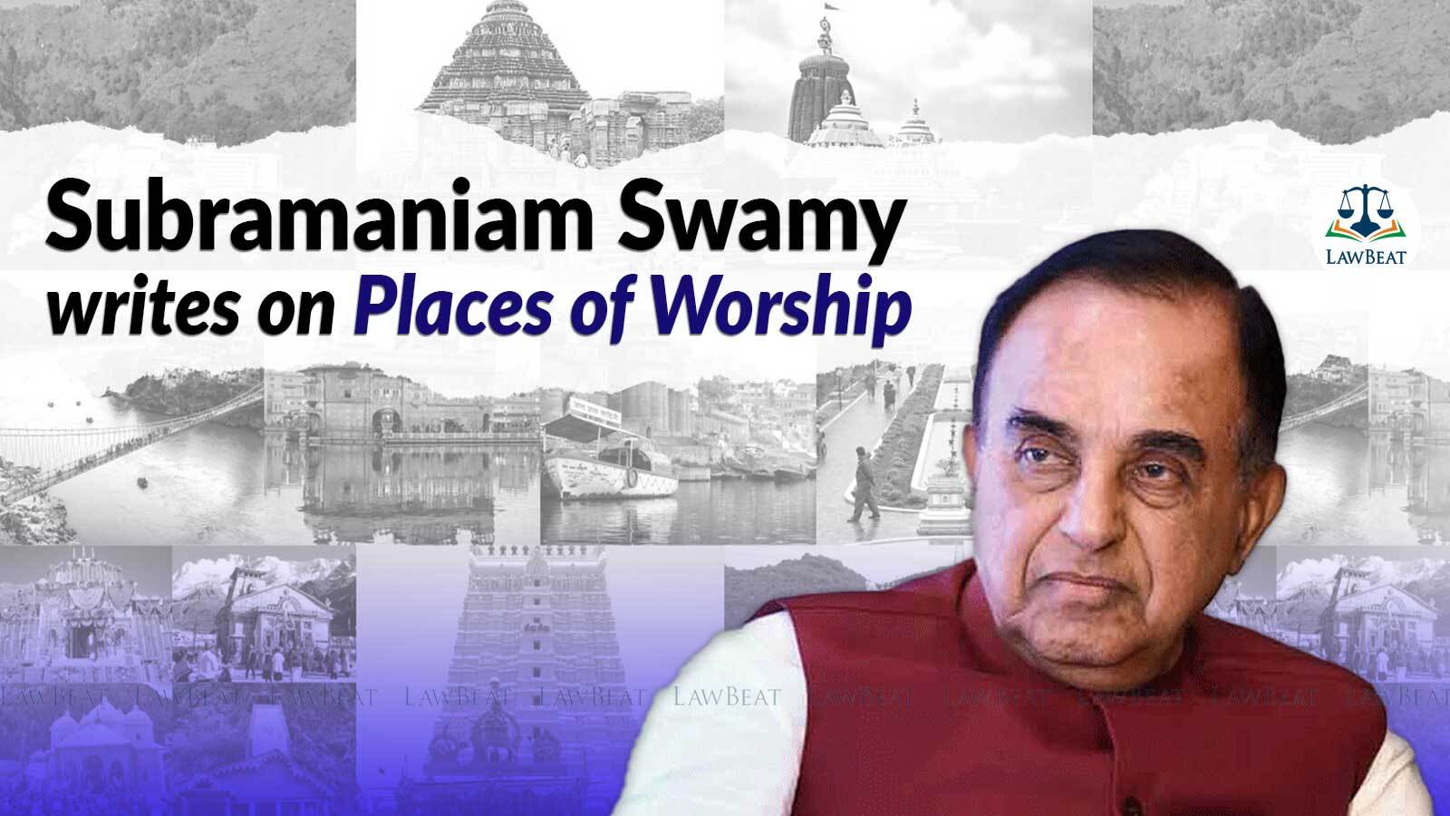 Cut-off date of 15 August 1947 is reflection of colonial continuity- an antithesis to constitutional norms of equality & fairness| Subramanian Swamys take on Places of Worship Act, 1991 Cut-off date of 15 August 1947 is reflection of colonial continuity- an antithesis to constitutional norms of equality & fairness| Subramanian Swamys take on Places of Worship Act, 1991